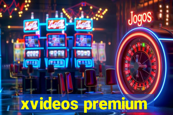 xvideos premium